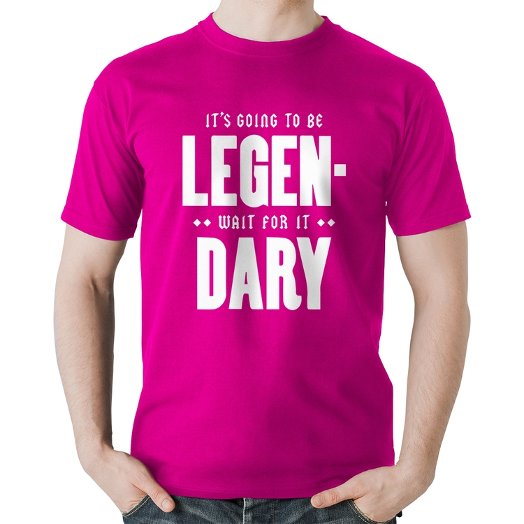 Camiseta Algodão It's going to be Legen... wait for it... Dary - Rosa
