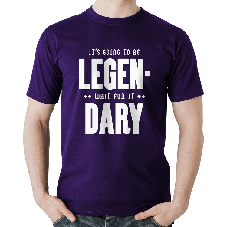 Camiseta Algodão It's going to be Legen... wait for it... Dary - Roxa