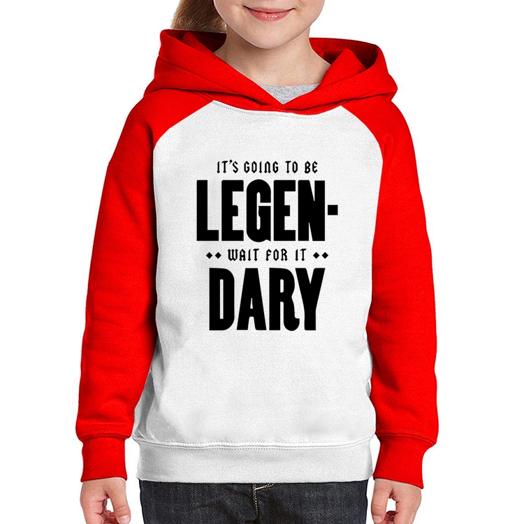Moletom Infantil It's going to be Legen... wait for it... Dary - Branco/Vermelho