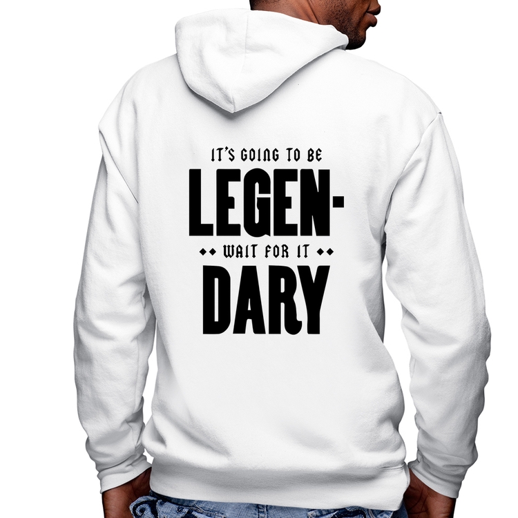 Blusa Moletom It's going to be Legen... wait for it... Dary Masculina com Capuz e Zíper - Branca