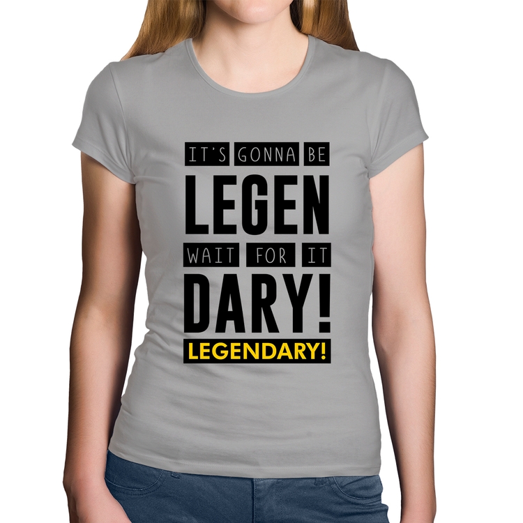 Baby Look Algodão It's gonna be Legendary - Cinza