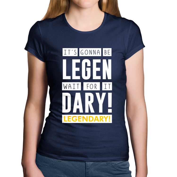 Baby Look Algodão It's gonna be Legendary - Marinho