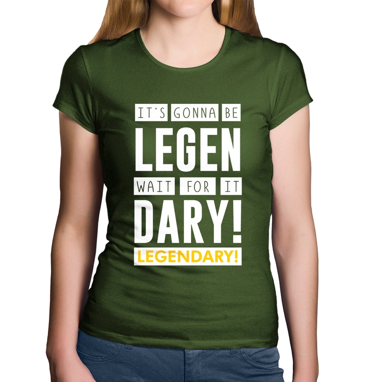 Baby Look Algodão It's gonna be Legendary - Musgo