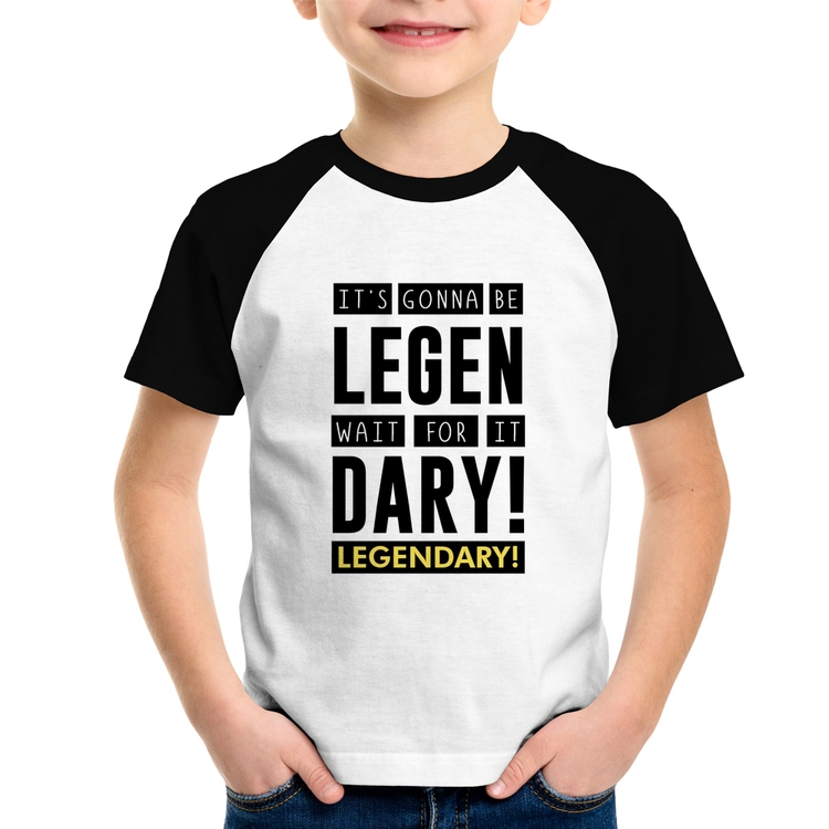Camiseta Raglan Infantil It's gonna be Legendary
