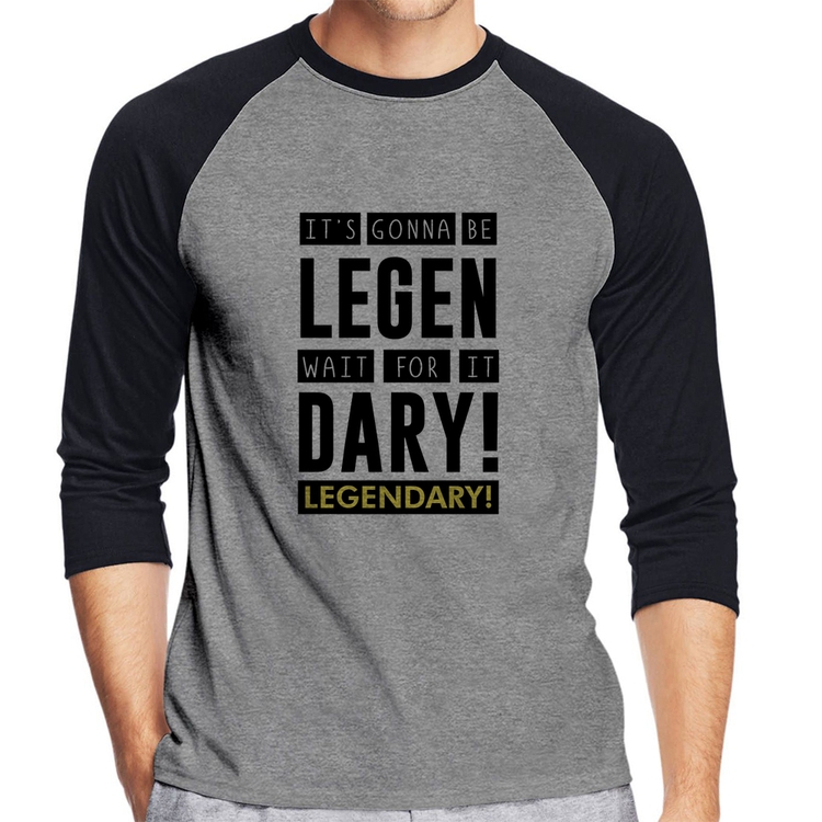 Camiseta Raglan It's gonna be Legendary Manga 3/4 - Cinza/Preto