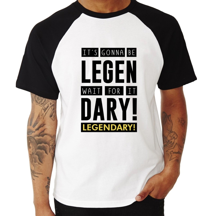 Camiseta Raglan It's gonna be Legendary