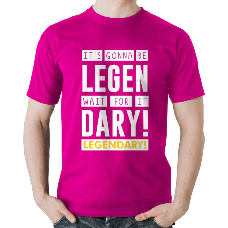 Camiseta Algodão It's gonna be Legendary - Rosa
