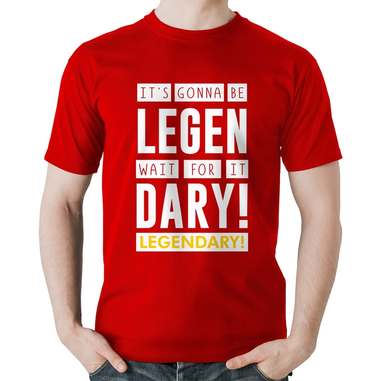 Camiseta Algodão It's gonna be Legendary - Vermelha