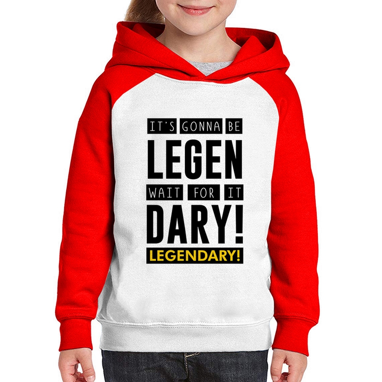Moletom Infantil It's gonna be Legendary - Branco/Vermelho
