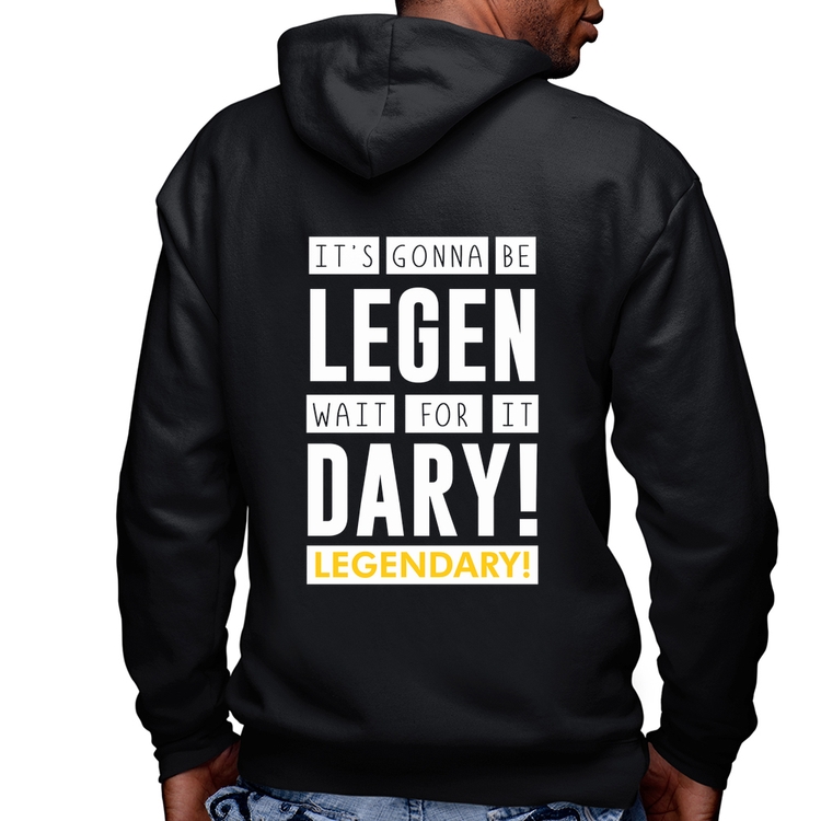 Blusa Moletom It's gonna be Legendary Masculina com Capuz e Zíper