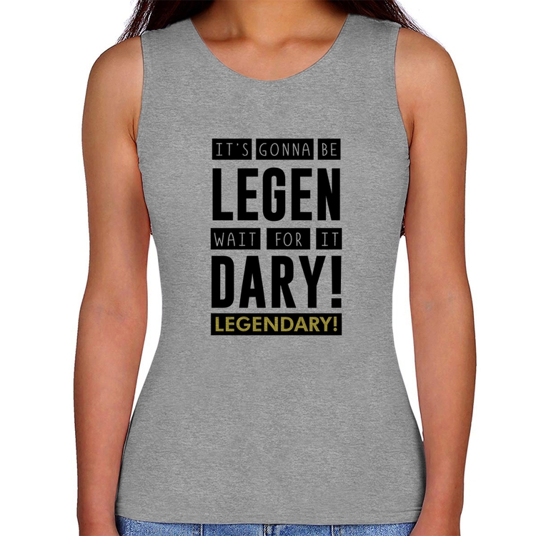 Regata Feminina It's gonna be Legendary - Cinza