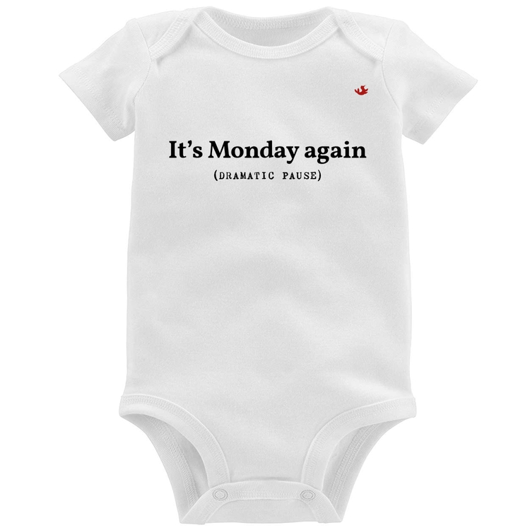 Body Bebê It's Monday again