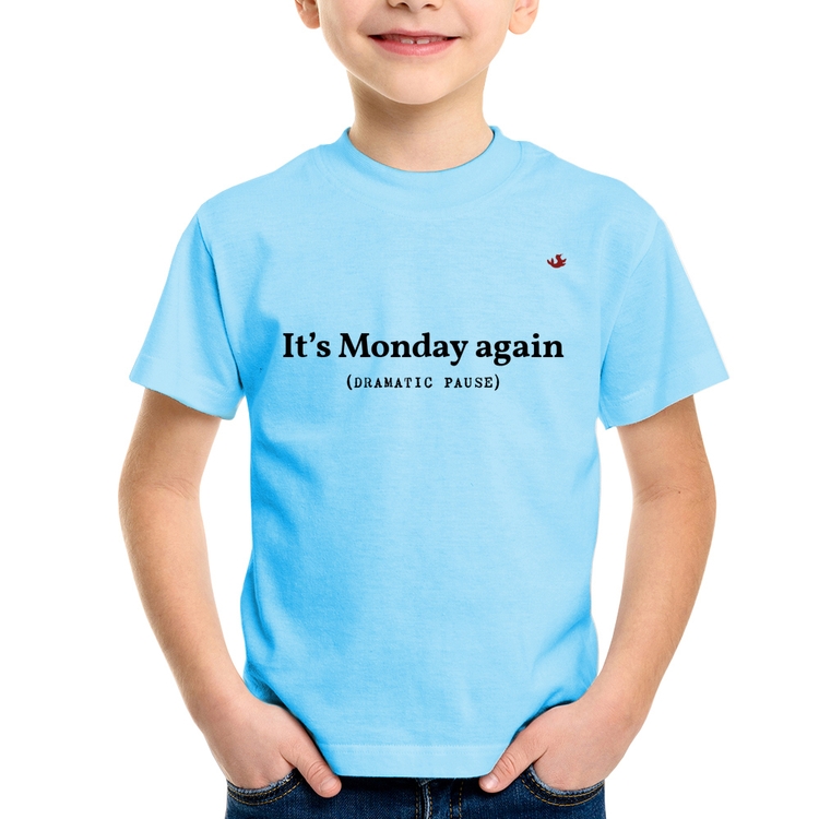 Camiseta Infantil It's Monday again - Azul Bebê