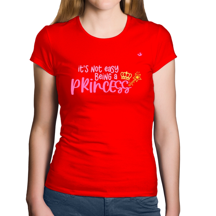 Baby Look Algodão It's not easy being a princess - Vermelha