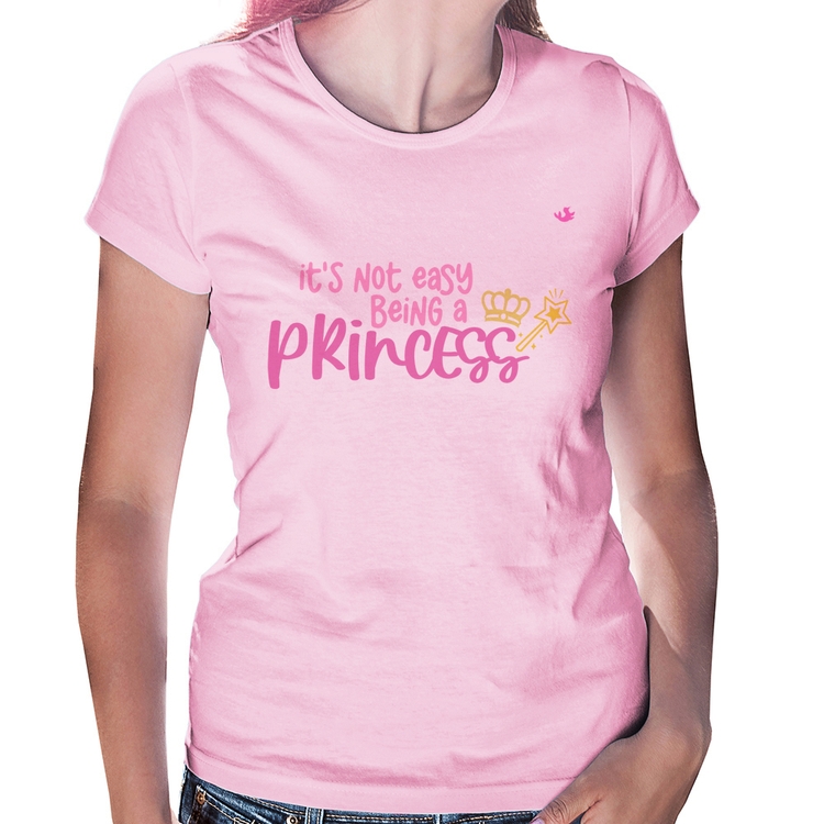 Baby Look It's not eay being a princess - Rosa Bebê