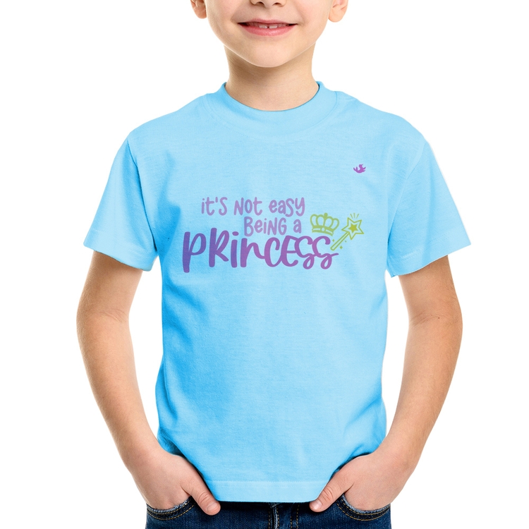 Camiseta Infantil It's not eay being a princess - Azul Bebê