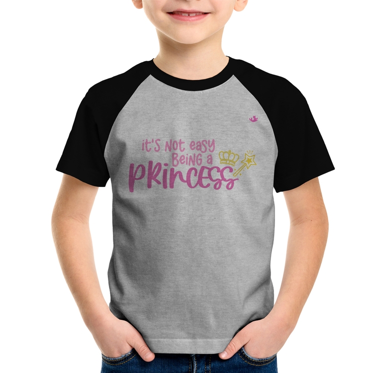Camiseta Raglan Infantil It's not eay being a princess - Cinza/Preto