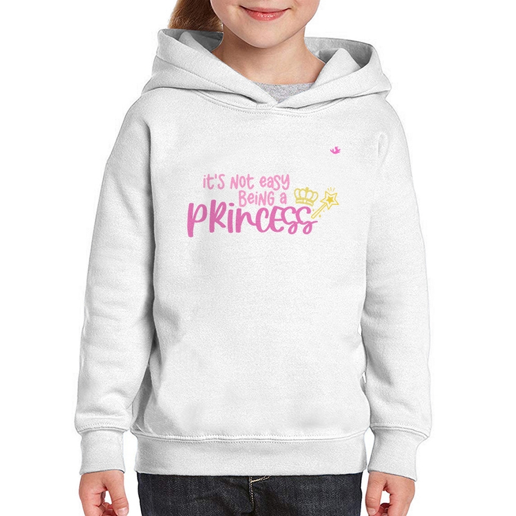 Moletom Infantil It's not eay being a princess
