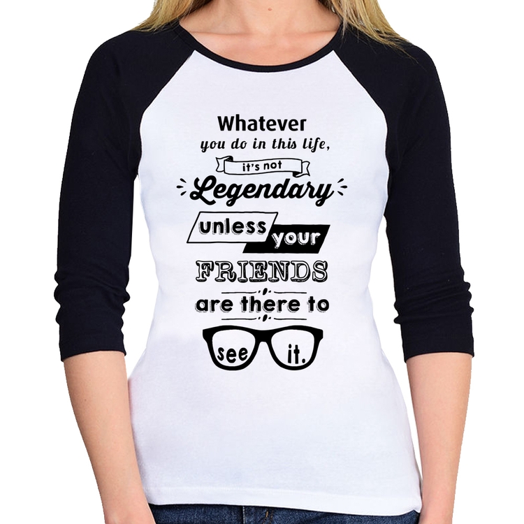 Baby Look Raglan It's not legendary without your friends Manga 3/4