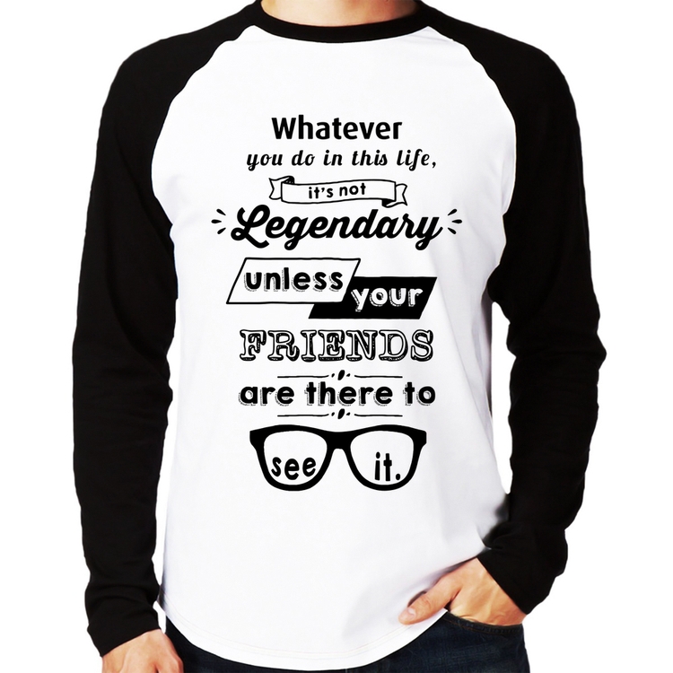 Camiseta Raglan It's not legendary without your friends Manga Longa
