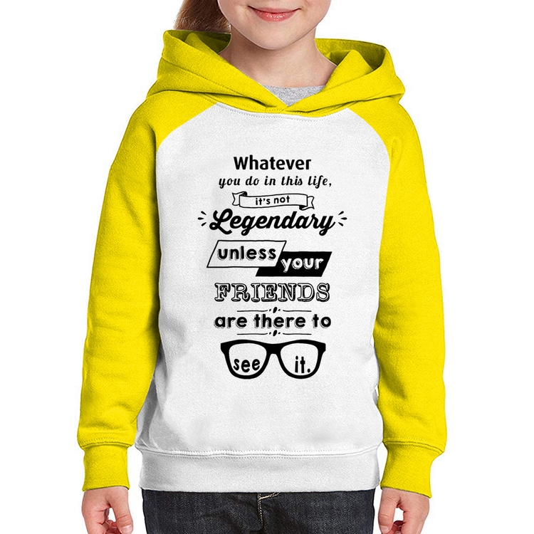 Moletom Infantil It's not legendary without your friends - Branco/Amarelo