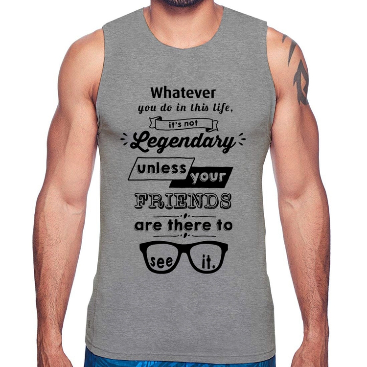 Regata It's not legendary without your friends - Cinza