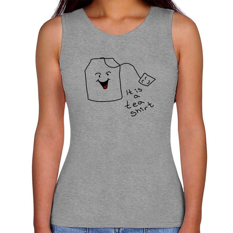 Regata Feminina Its A Tea Shirt - Cinza