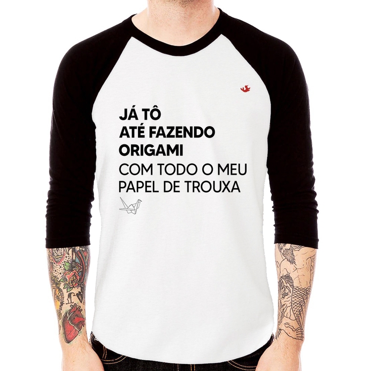 Camiseta Raglan Já tô até fazendo origami com todo o meu papel de trouxa Manga 3/4