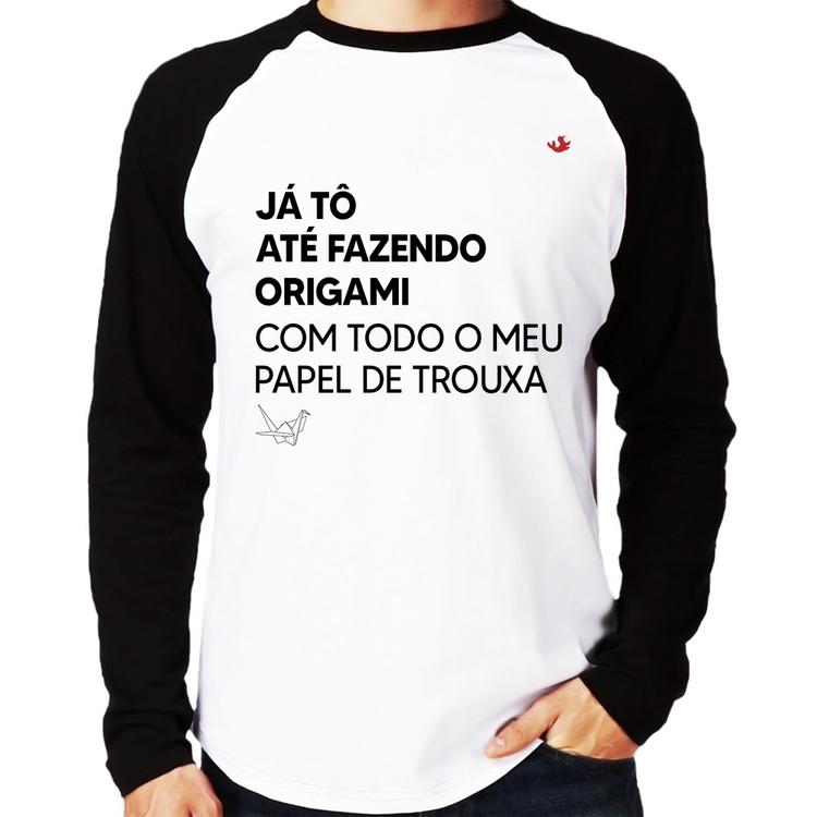Camiseta Raglan Já tô até fazendo origami com todo o meu papel de trouxa Manga Longa