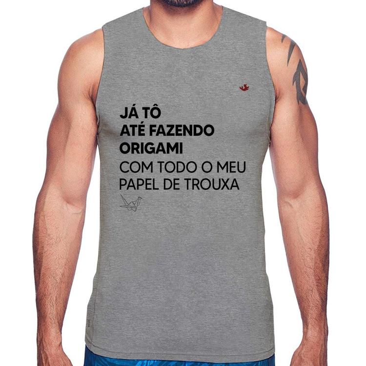 Regata Já tô até fazendo origami com todo o meu papel de trouxa - Cinza