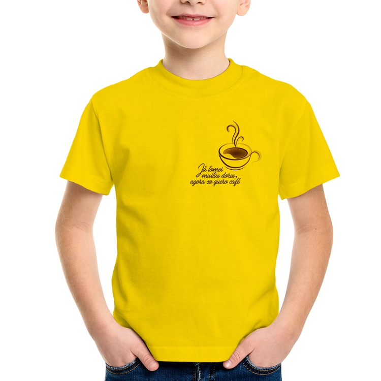 Camiseta Infantil Já tomei muitas dores, agora só quero café - Amarela
