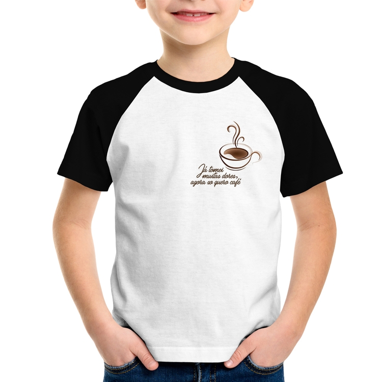 Camiseta Raglan Infantil Já tomei muitas dores, agora só quero café