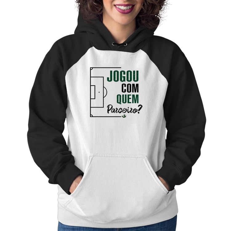 Moletom Feminino Jogou com quem parceiro?