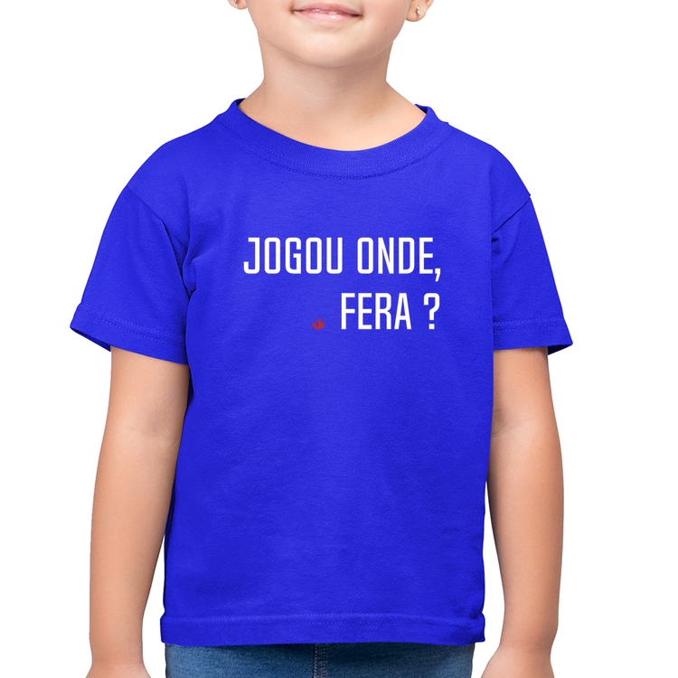 Camiseta Algodão Infantil Jogou onde fera? - Azul Royal