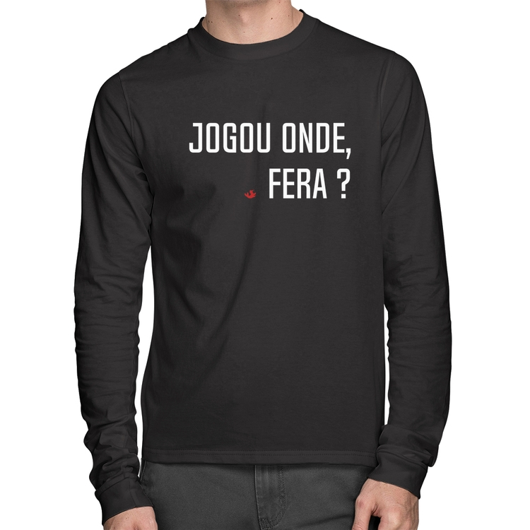 Camiseta Algodão Jogou onde fera? Manga Longa
