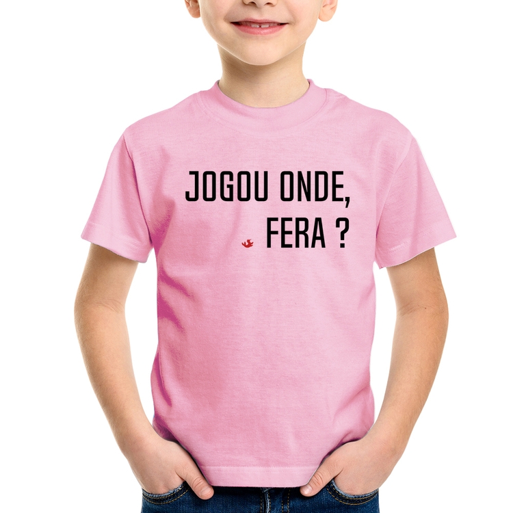 Camiseta Infantil Jogou onde fera? - Rosa Bebê