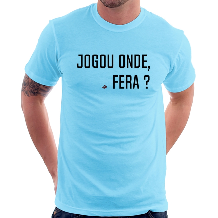 Camiseta Jogou onde fera? - Azul Bebê