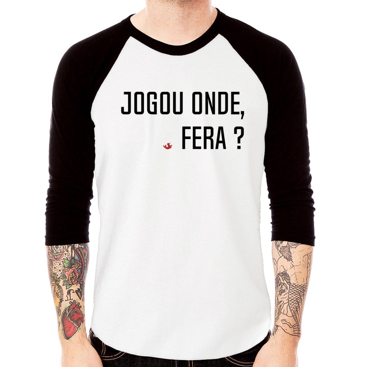 Camiseta Raglan Jogou onde fera? Manga 3/4