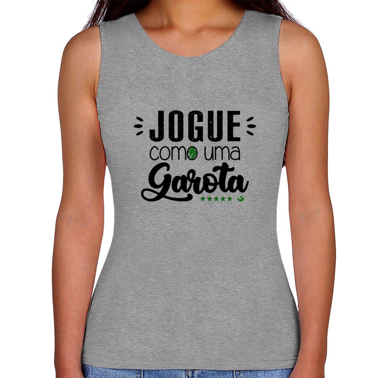 Regata Feminina Jogue como uma garota - Cinza