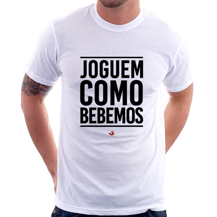 Camiseta Joguem como bebemos