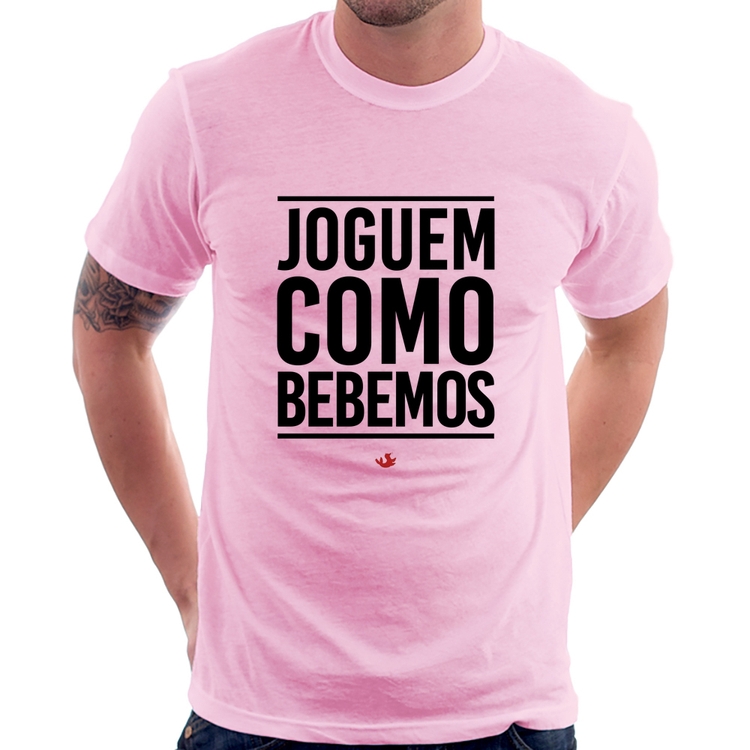 Camiseta Joguem como bebemos - Rosa Bebê