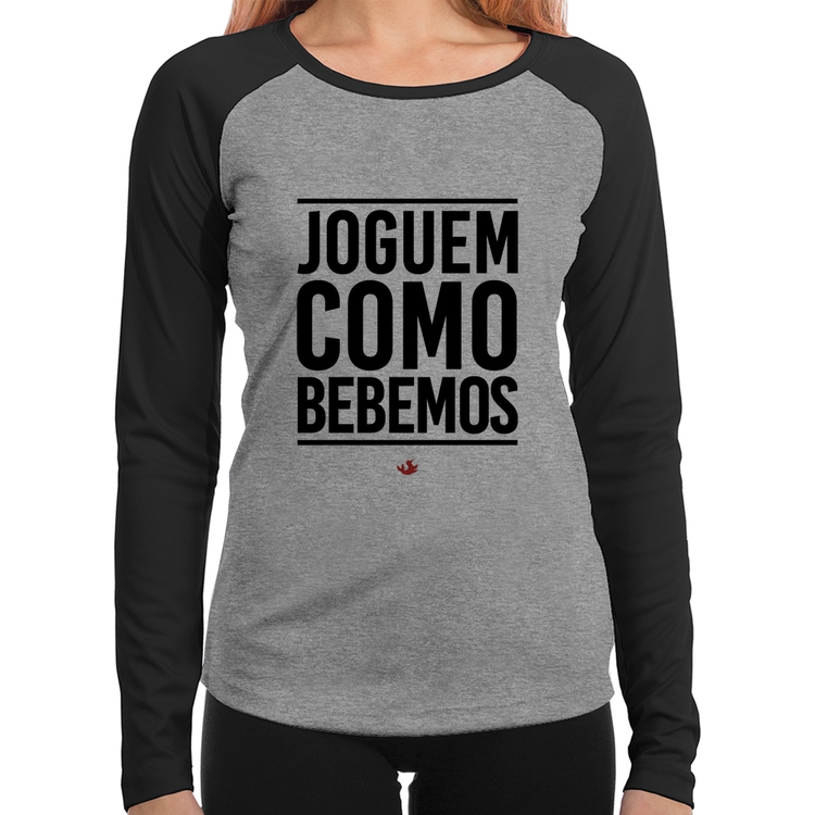 Baby Look Raglan Joguem como bebemos Manga Longa - Cinza/Preto