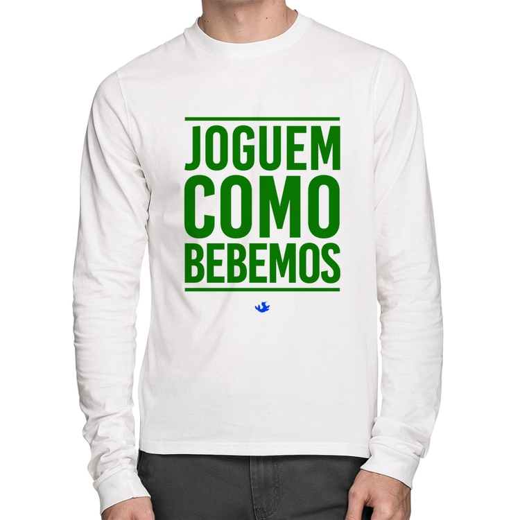 Camiseta Algodão Joguem como bebemos (Copa do Mundo - Seleção Brasileira) Manga Longa - Branca