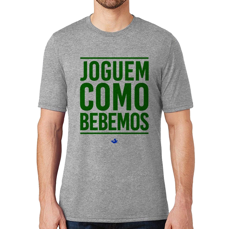 Camiseta Joguem como bebemos (Copa do Mundo - Seleção Brasileira) - Cinza