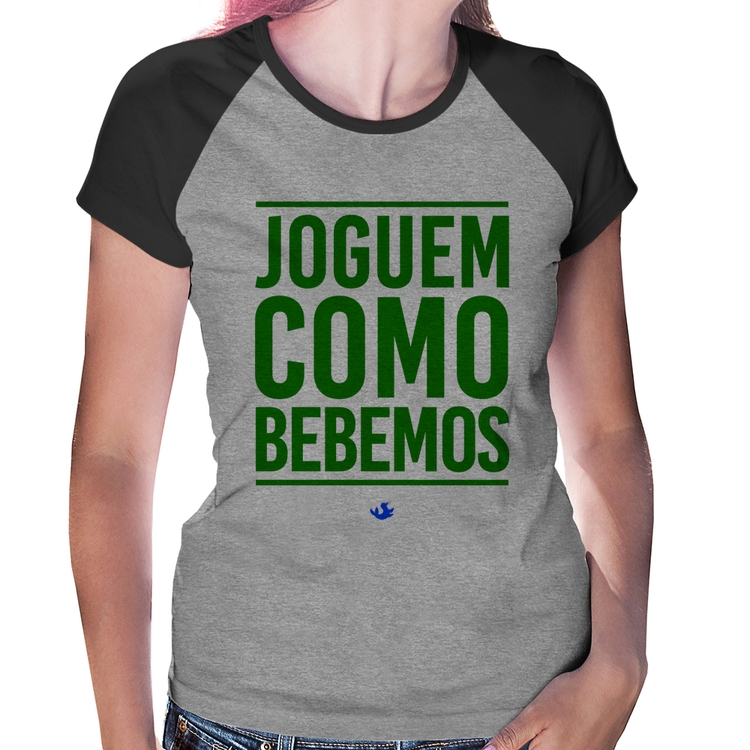 Baby Look Raglan Joguem como bebemos (Copa do Mundo - Seleção Brasileira) - Cinza/Preto