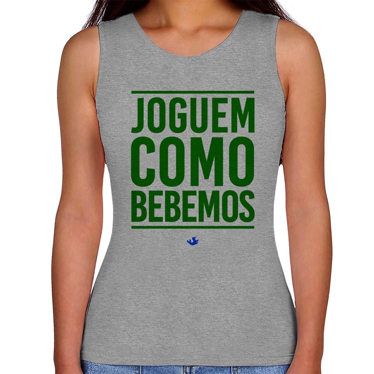 Regata Feminina Joguem como bebemos (Copa do Mundo - Seleção Brasileira) - Cinza