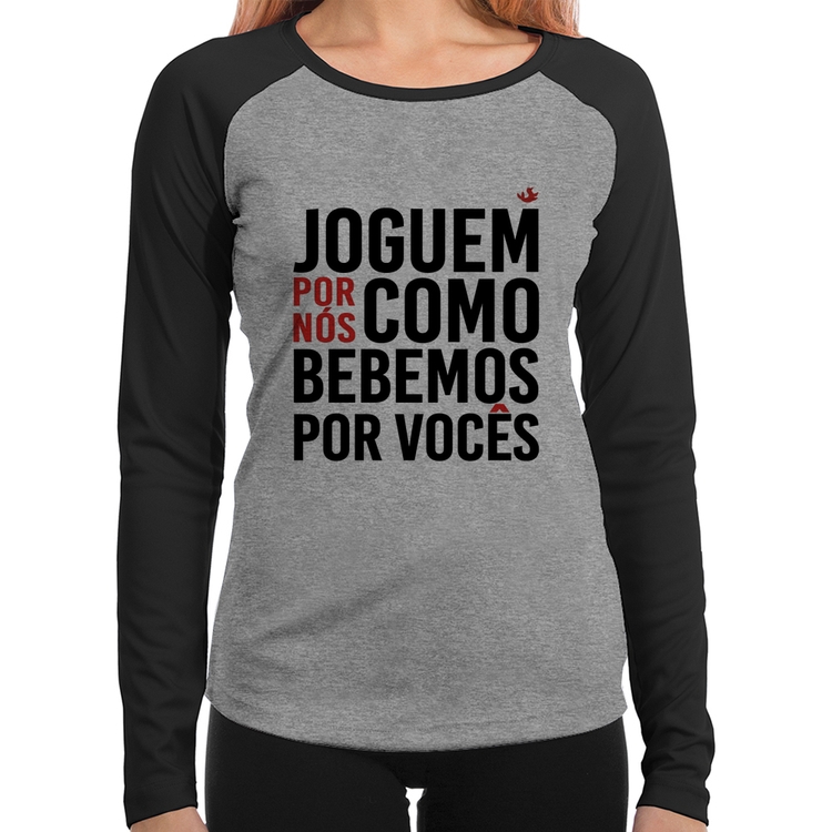 Baby Look Raglan Joguem por nós como bebemos por vocês Manga Longa - Cinza/Preto