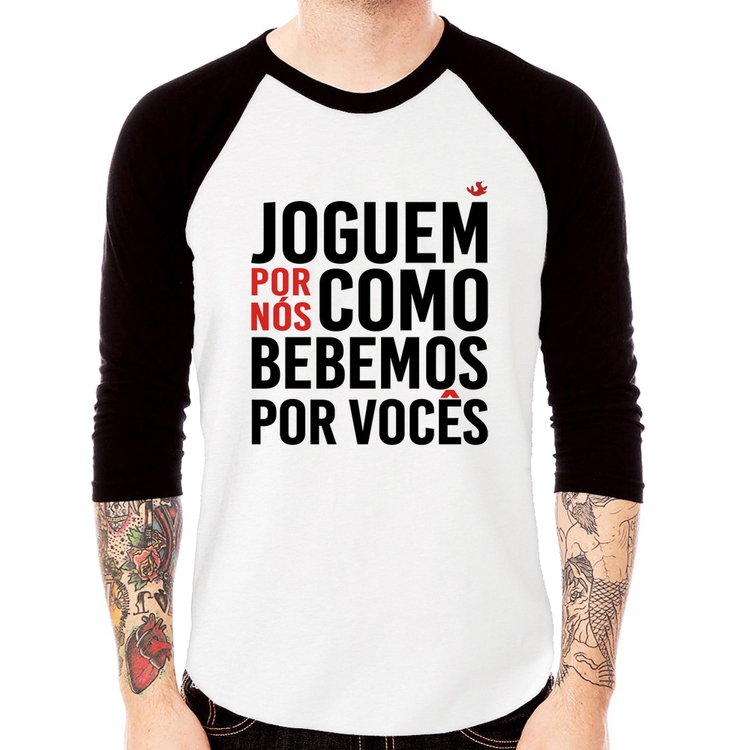 Camiseta Raglan Joguem por nós como bebemos por vocês Manga 3/4