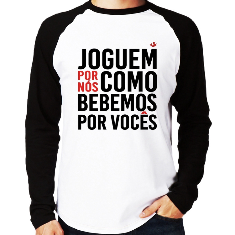Camiseta Raglan Joguem por nós como bebemos por vocês Manga Longa