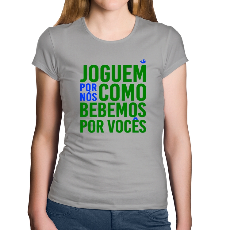 Baby Look Algodão Joguem por nós como bebemos por vocês (Copa do Mundo - Seleção Brasileira) - Cinza
